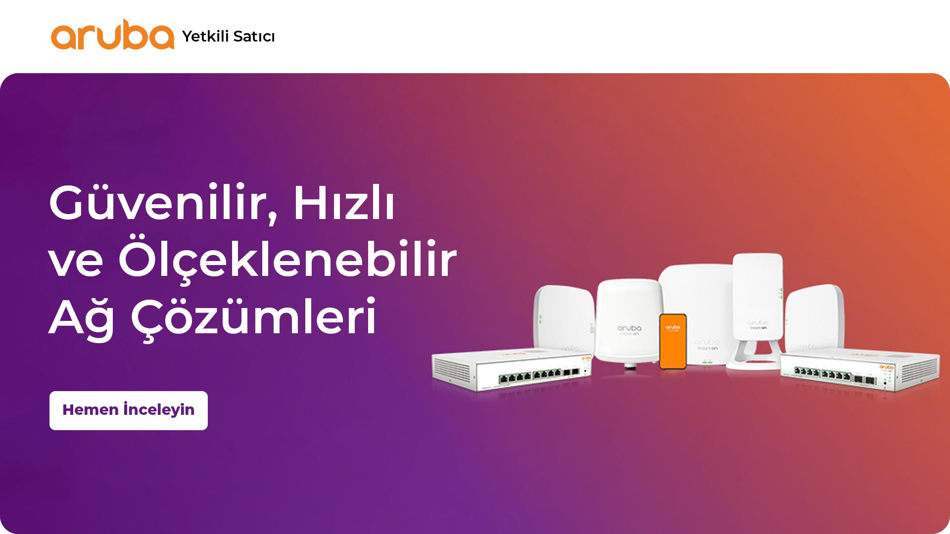 Aruba ile Hızlı ve Güvenilir Ağ Deneyimi