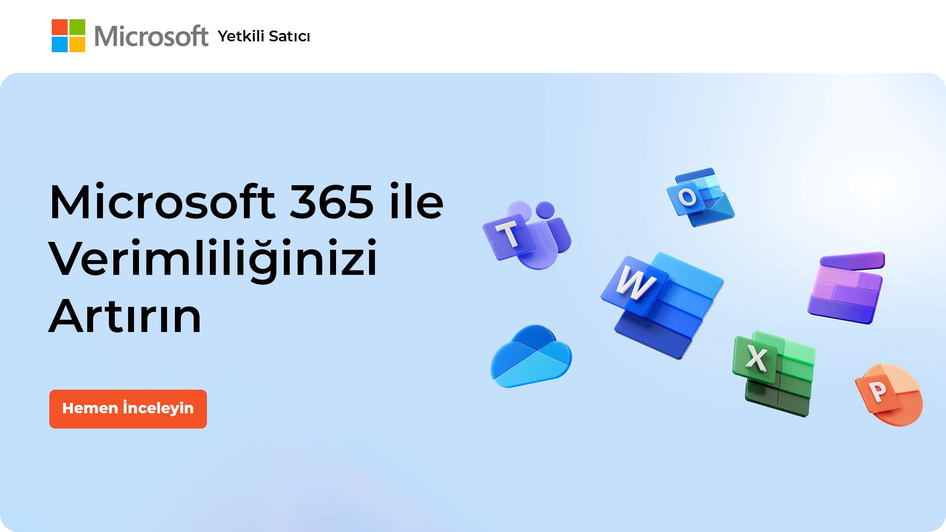 Microsoft 365 ile İş Süreçlerinizi Hızlandırın